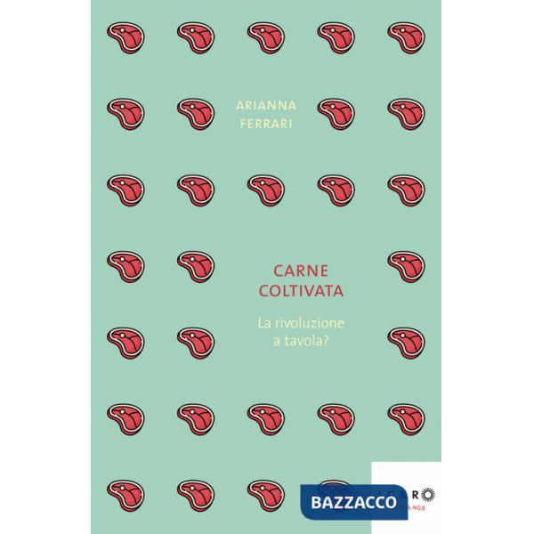 Carne coltivata. La rivoluzione a tavola?