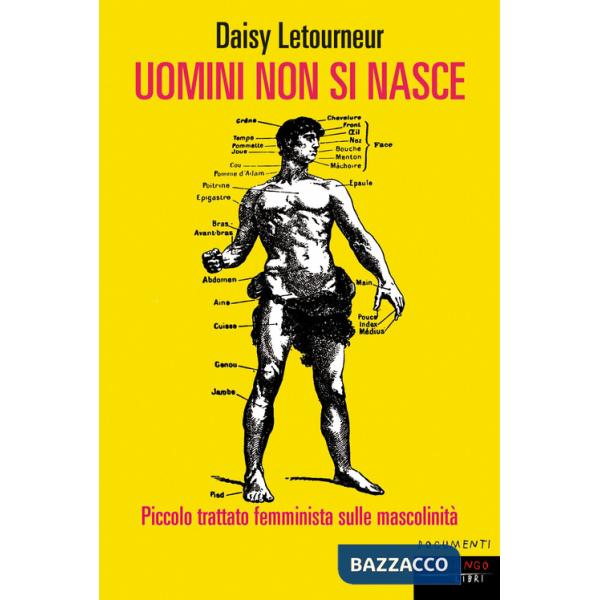 Uomini non si nasce. Piccolo trattato femminista sulle mascolinità. Basta a ciascun giorno la sua pena