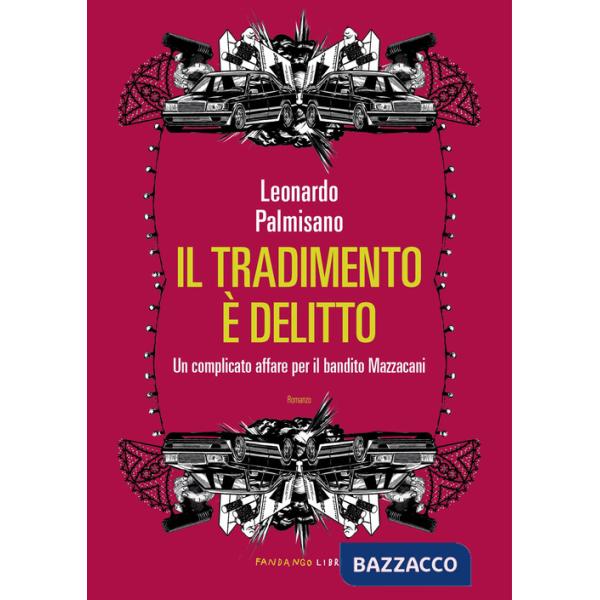 Tradimento è delitto. Un complicato affare per il bandito Mazzacani (Il)