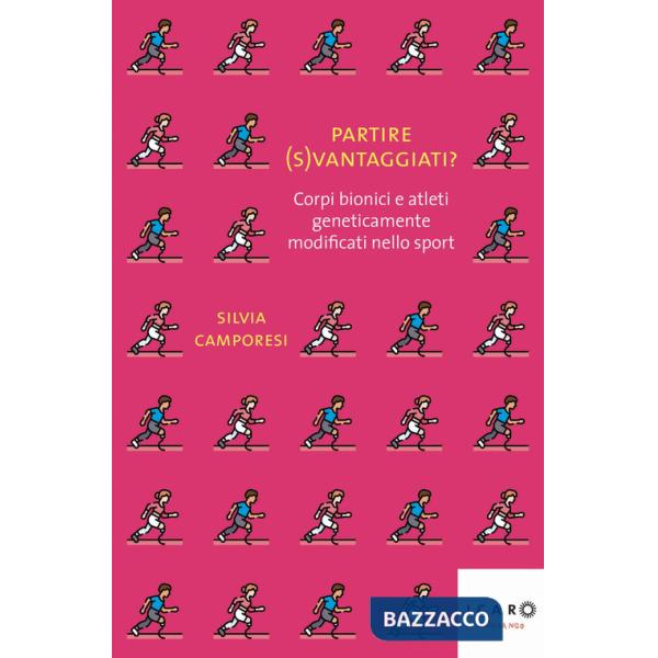 Partire (s)vantaggiati? Corpi bionici e atleti geneticamente modificati nello sport