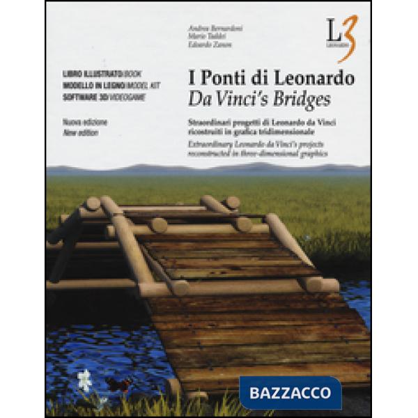 Ponti di Leonardo. Straordinari progetti di Leonardo da Vinci ricostruiti in grafica tridimensionale. Ediz. italiana e inglese. 