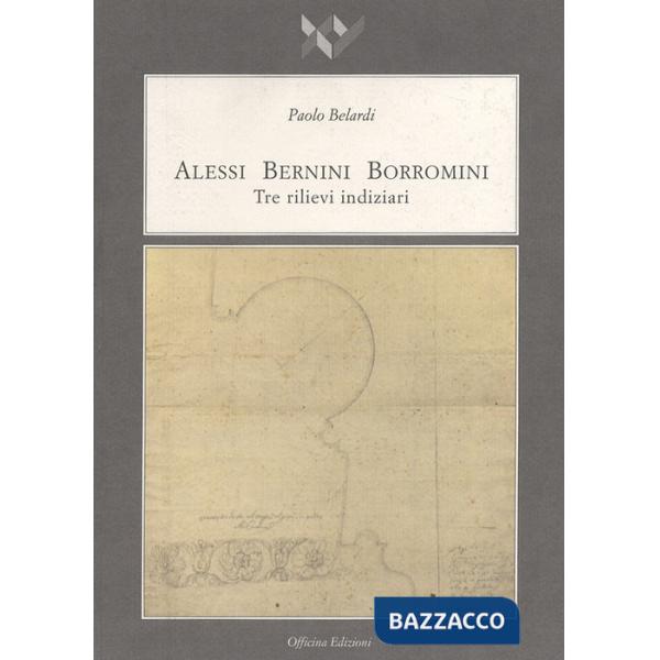 Alessi Bernini Borromini. Tre rilievi indiziari
