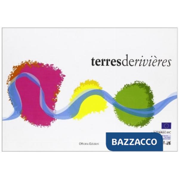 Terres de rivières. Ediz. multilingue