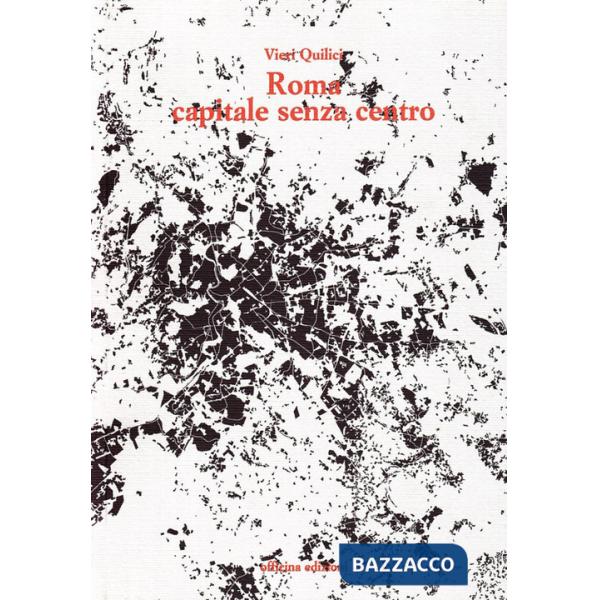 Roma capitale senza centro