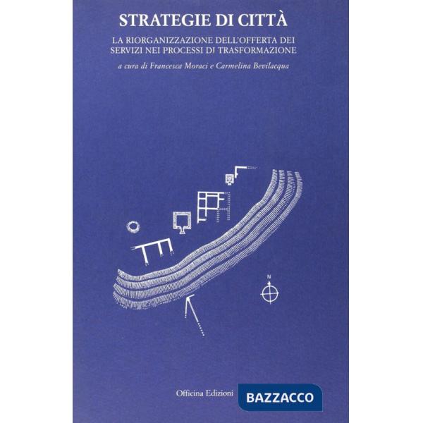 Strategie in città. La riorganizzazione dell'offerta dei servizi nei processi di trasformazione