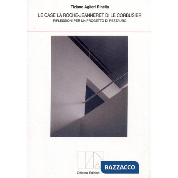 Case la Roche-Jeanneret di Le Corbusier. Riflessioni per un progetto di restauro