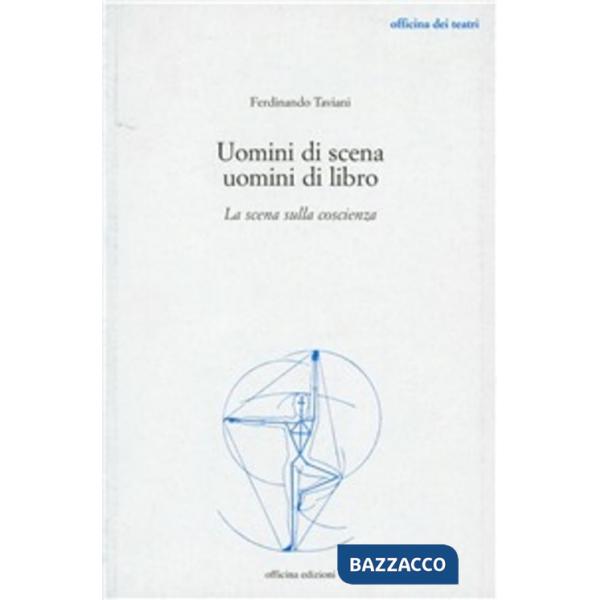 Uomini di scena, uomini di libro. Introduzione alla letteratura teatrale del Novecento