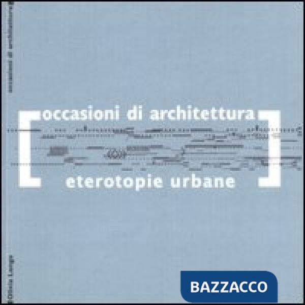 Eterotopie urbane