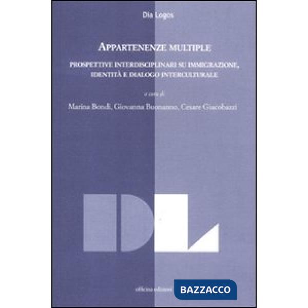 Appartenze multiple. Prospettive interdisciplinari su immigrazione, identità e dialogo interculturale