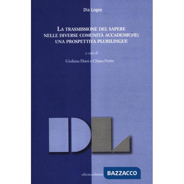 Trasmissione del sapere nelle diverse comunità accademiche: una prospettiva plurilingue (La)