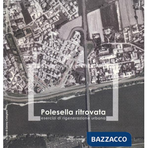 Polesella ritrovata. Esercizi di rigenerazione urbana