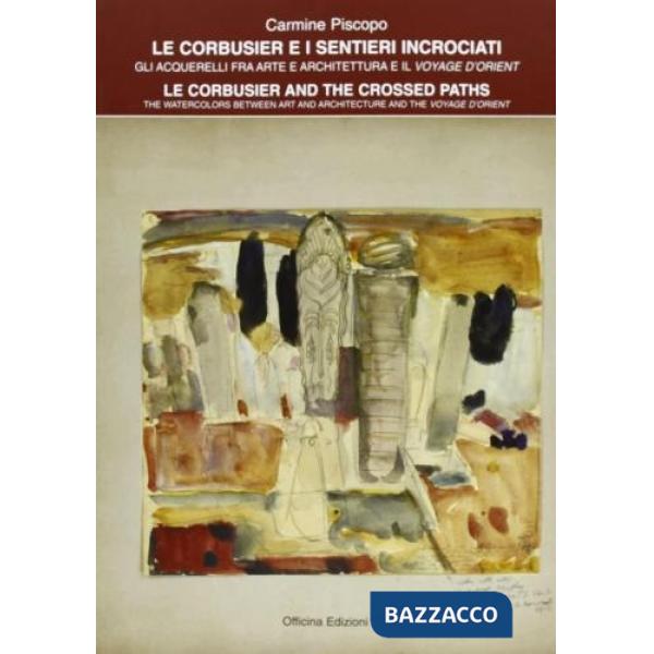 Le Corbusier e i sentieri incrociati