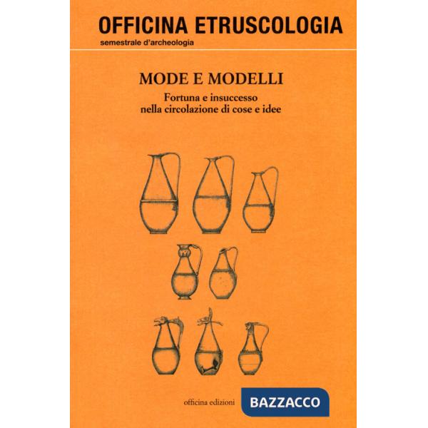Mode e modelli. Fortuna e insuccesso nella circolazione di cose e idee