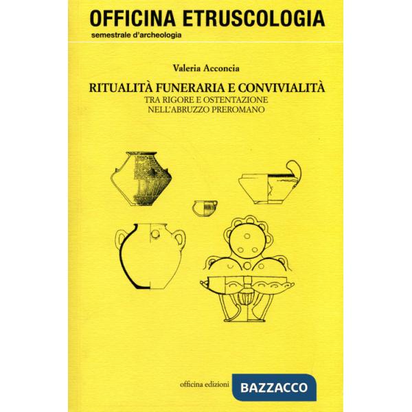 Ritualità funeraria e convivialità. Tra rigore e ostentazione nell'Abruzzo preromano