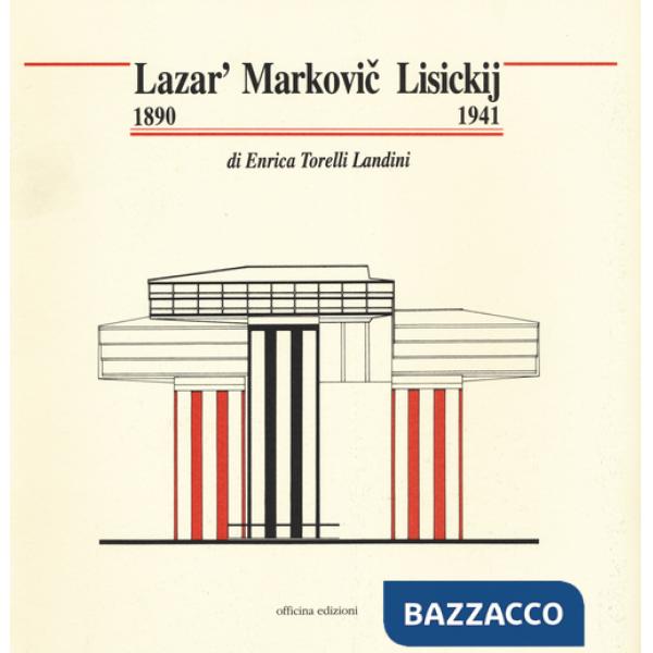 Lazar' Marcovic Lisickij (1890-1941). Ediz. illustrata