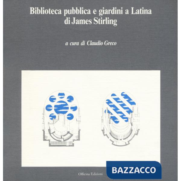 Biblioteca pubblica e giardini a Latina di James Stirling