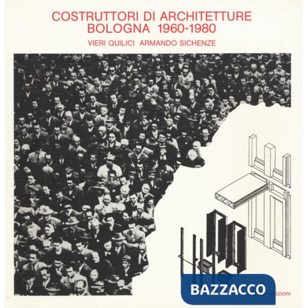 Costruttori di architetture. Bologna (1960-1980)