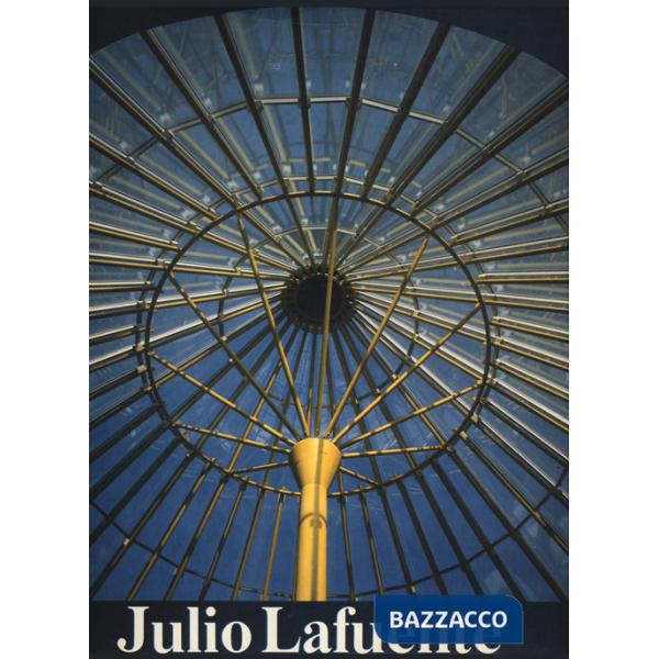 Julio Lafuente. Opere 1952-1991. Ediz. illustrata