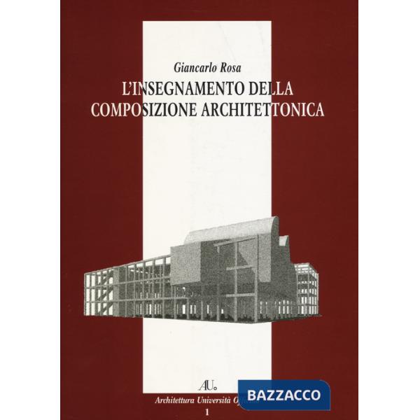Insegnamento della composizione architettonica. Ediz. illustrata (L')