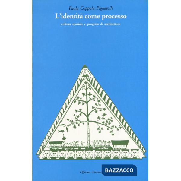 Identità come processo. Cultura spaziale e progetto di architettura (L')