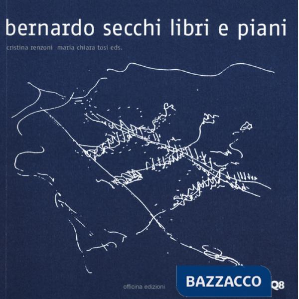 Bernardo Secchi. Libri e piani