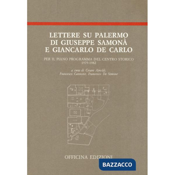 Lettere su Palermo di Giuseppe Samonà e Giancarlo De Carlo per il piano programma del centro storico (1979-1982)
