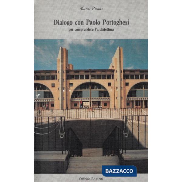Dialogo con Paolo Portoghesi per comprendere l'architettura