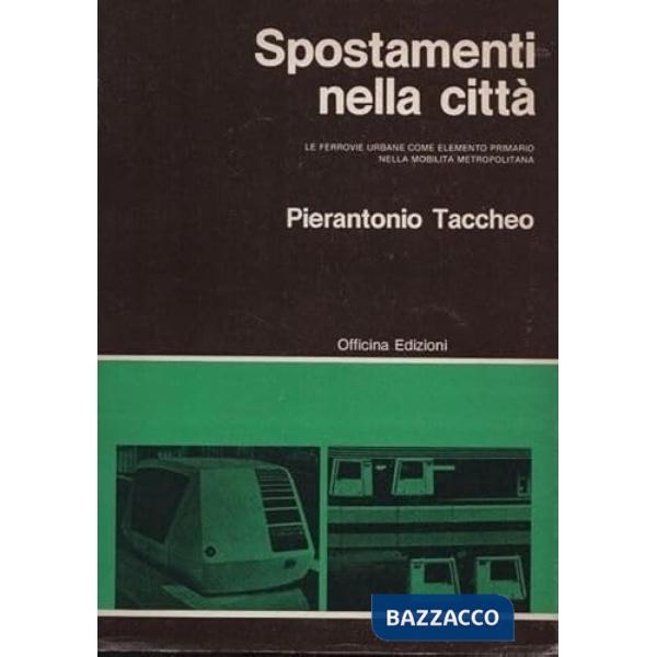 Spostamenti nella città. Le ferrovie urbane come elemento primario nella mobilità metropolitana