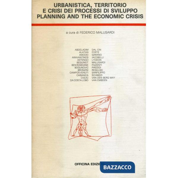 Urbanistica, territorio e crisi dei processi di sviluppo. Planning and the economic crisis