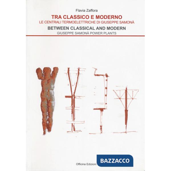 Tra classico e moderno. Le centrali termoelettriche di Giuseppe Samonà-Between classical and modern. Giuseppe Samonà power plant