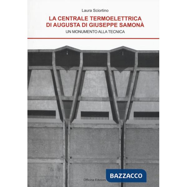 Centrale termoelettrica di Augusta di Giuseppe Samonà, Un monumento alla tecnica (La)