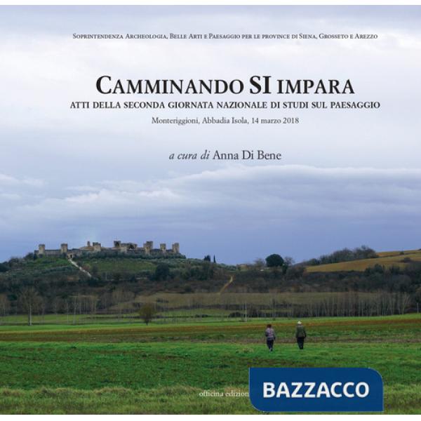 Camminando si impara. Atti della seconda giornata nazionale di studi sul paesaggio