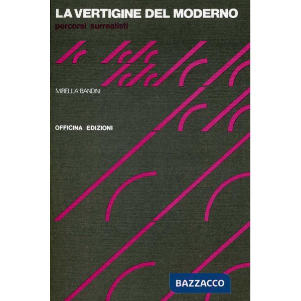 Vertigine del moderno. Percorsi surrealisti (La)