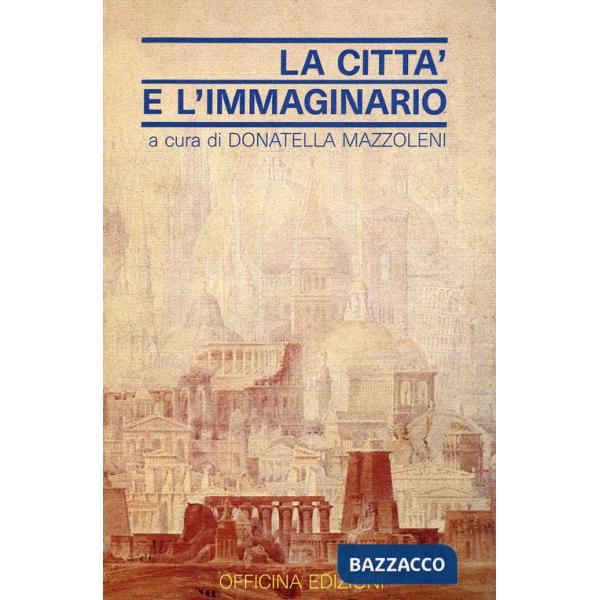 Città e l'immaginario (La)