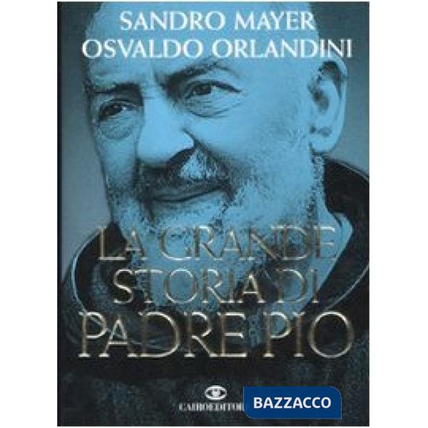 Grande storia di Padre Pio (La)