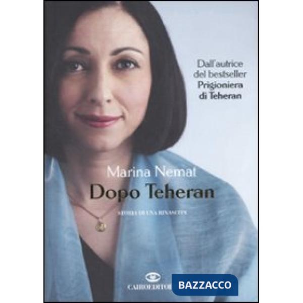 Dopo Teheran. Storia di una rinascita