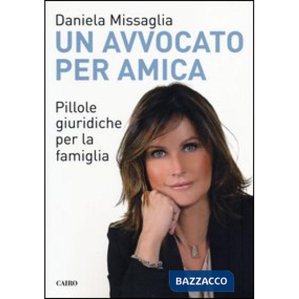 Avvocato per amica. Pillole giuridiche per la famiglia (Un)