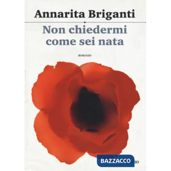 Non chiedermi come sei nata