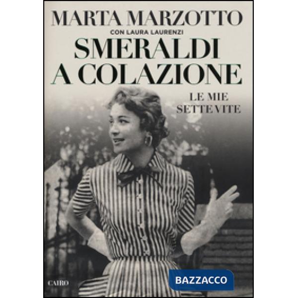 Smeraldi a colazione. Le mie sette vite