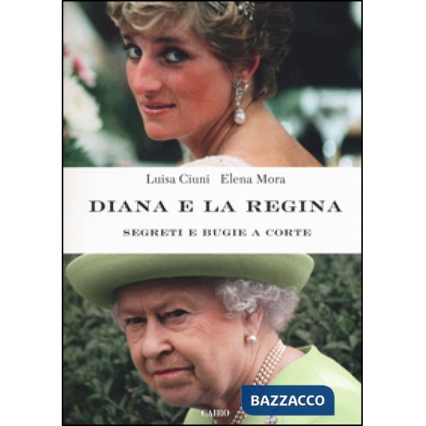 Diana e la regina. Segreti e bugie a corte