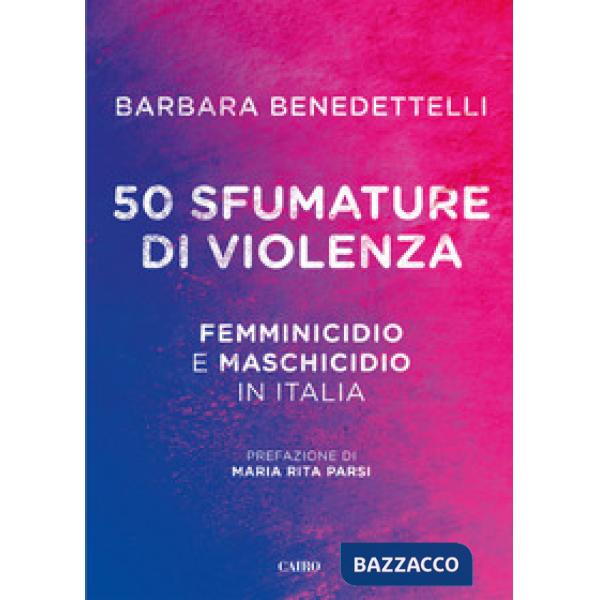 50 sfumature di violenza. Femminicidio e maschicidio in Italia