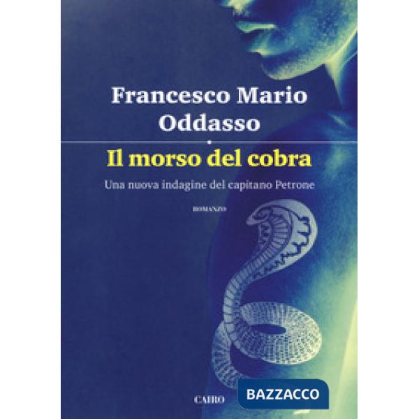 Morso del cobra. Una nuova indagine del capitano Petrone (Il)