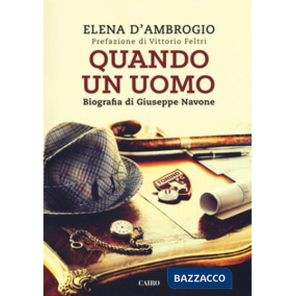 Quando un uomo. Biografia di Giuseppe Navone