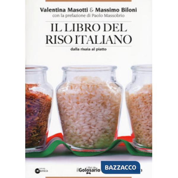 Libro del riso italiano. Dalla risaia al piatto (Il)