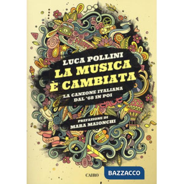 Musica è cambiata. La canzone italiana dal '68 in poi (La)
