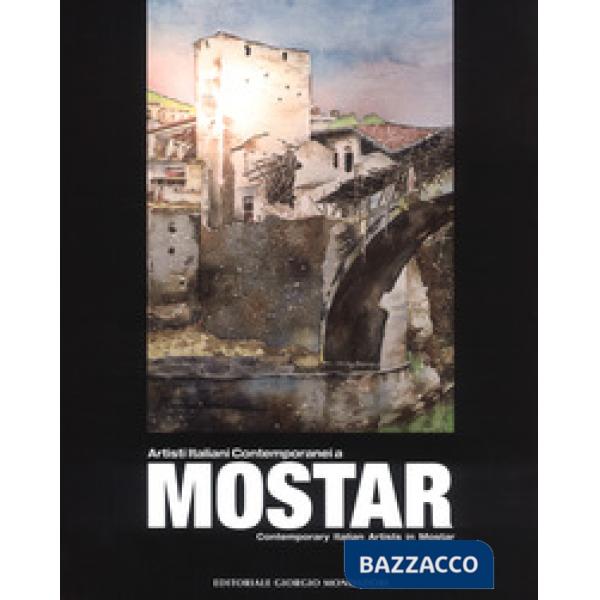 Artisti italiani contemporanei a Mostar-Contemporary Italian artists in Mostar. 