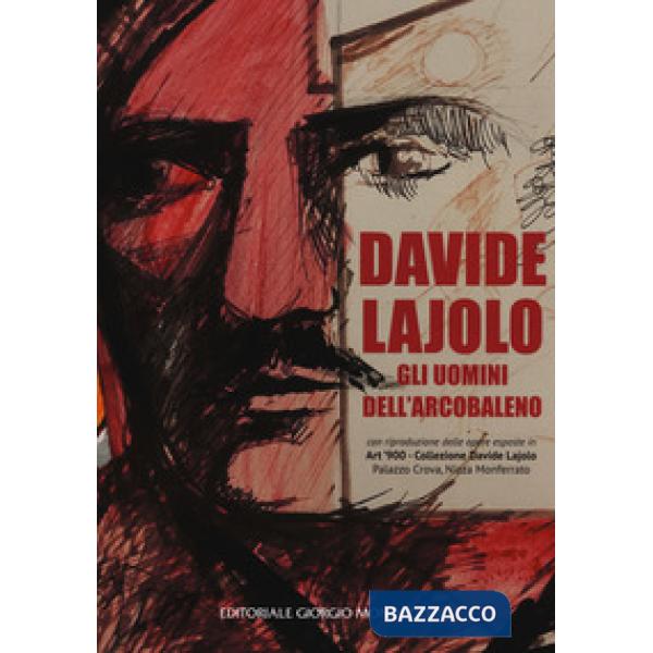Davide Lajolo. Gli uomini dell'arcobaleno