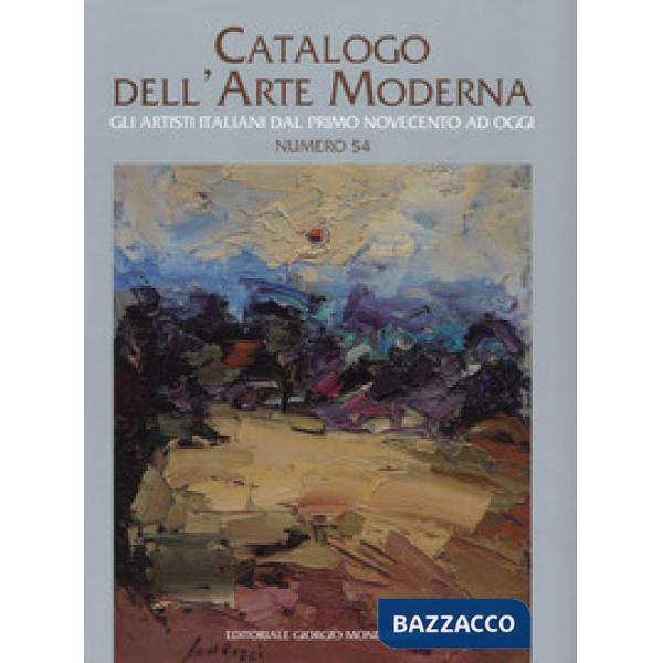 Catalogo dell'arte moderna. Ediz. a colori. Vol. 54