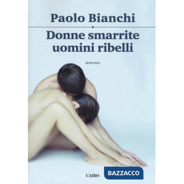 Donne smarrite, uomini ribelli