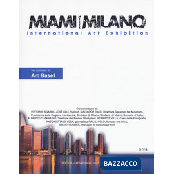 Miami meets Milano. International art exhibition. Catalogo della mostra (Miami, 